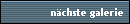 nchste galerie